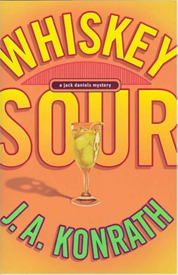 Whiskey Sour (Jack Daniels Mysteries) [Hardcover] Konrath, J. A.