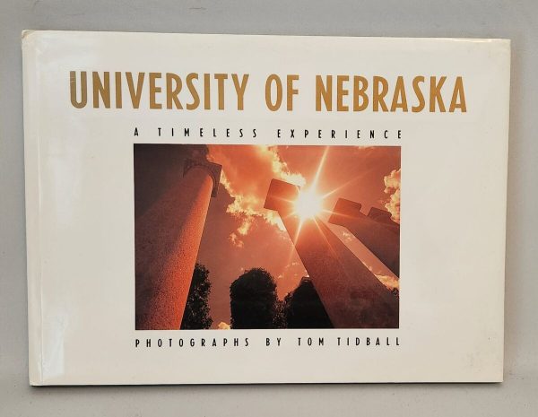 University of Nebraska, a Timeless Experience [Hardcover] Tom and Knoll Michael Tidball