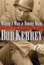 When I Was a Young Man: A Memoir by Bob Kerrey Kerrey, Bob
