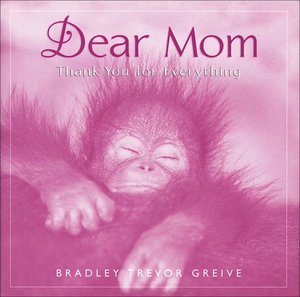 Dear Mom Thank You For Everything Greive, Bradley Trevor