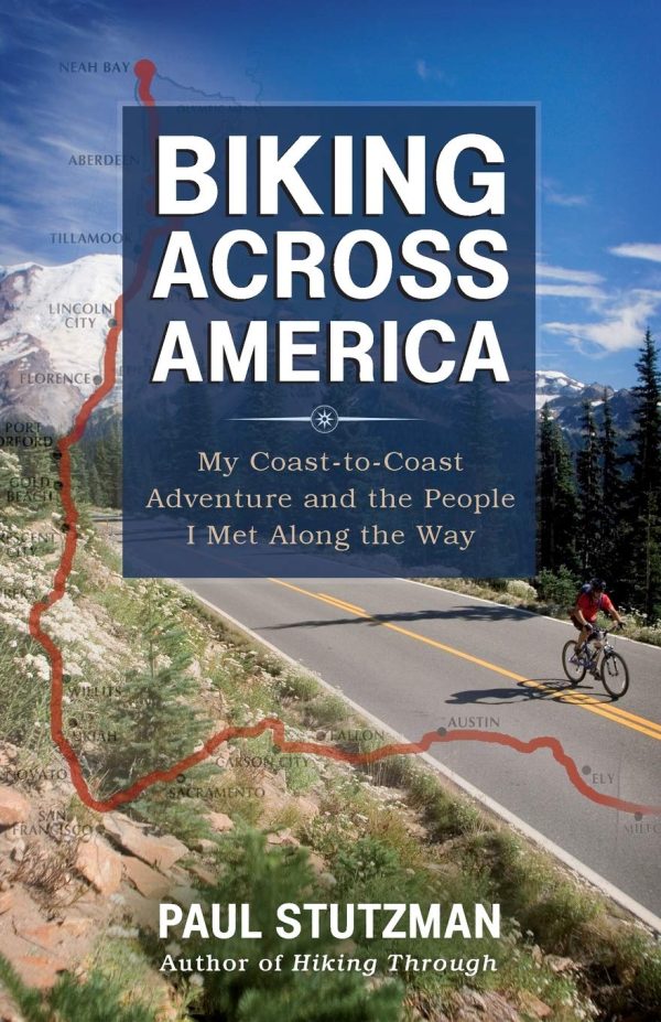 Biking Across America: My Coast-to-Coast Adventure and the People I Met Along the Way [Paperback] Paul Stutzman