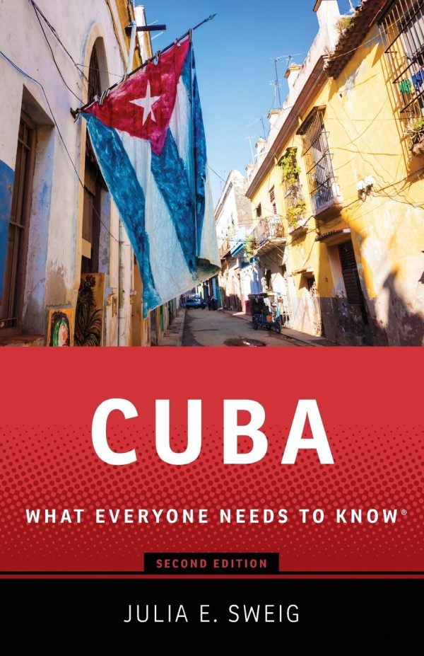 Cuba: What Everyone Needs to Know®, Second Edition Sweig, Julia E.