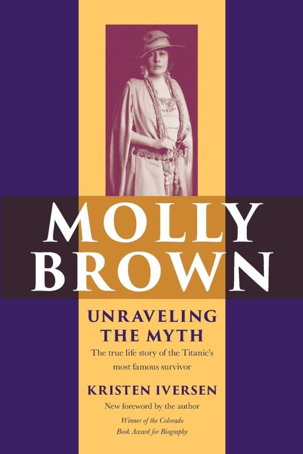 Molly Brown: Unraveling the Myth Iversen, Kristen