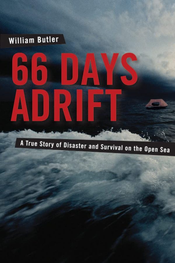 66 Days Adrift: A True Story of Disaster and Survival on the Open Sea by Butler, William