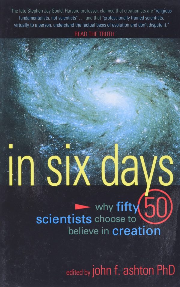 In Six Days: Why Fifty Scientists Choose to Believe in Creation [Paperback] John F. Ashton