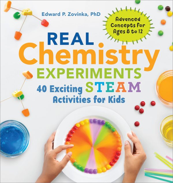 Real Chemistry Experiments: 40 Exciting STEAM Activities for Kids (Real Science) [Paperback] Zovinka PhD, Edward P.