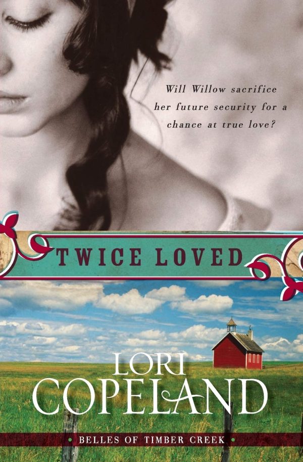 Twice Loved (Belles of Timber Creek, Book 1) [Paperback] Lori Copeland