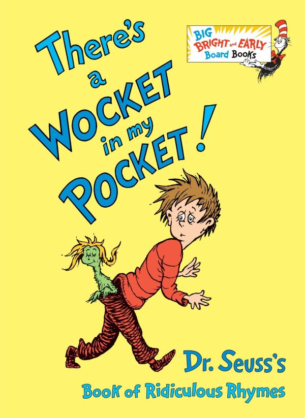 There's a Wocket in my Pocket: Dr. Seuss's Book of Ridiculous Rhymes (Big Bright & Early Board Book) [Board book] Dr. Seuss