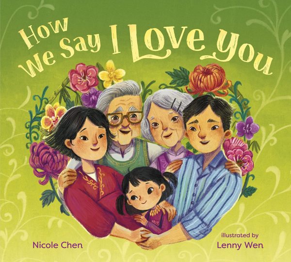 How We Say I Love You [Hardcover] Chen, Nicole and Wen, Lenny