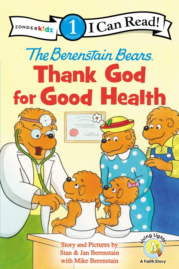 The Berenstain Bears: Thank God for Good Health (I Can Read! / Living Lights) [Paperback] Stan Berenstain; Jan Berenstain and Mike Berenstain