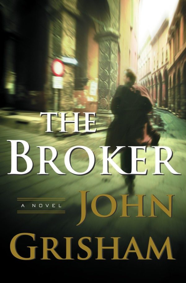 The Broker: A Novel [Hardcover] Grisham, John