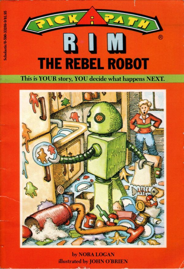 Rim the Rebel Robot (Pick a Path, No. 14) Logan, Nora