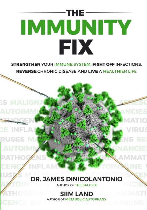 The Immunity Fix: Strengthen Your Immune System, Fight Off Infections, Reverse Chronic Disease and Live a Healthier Life [Paperback] DiNicolantonio, Dr James and Land, Siim