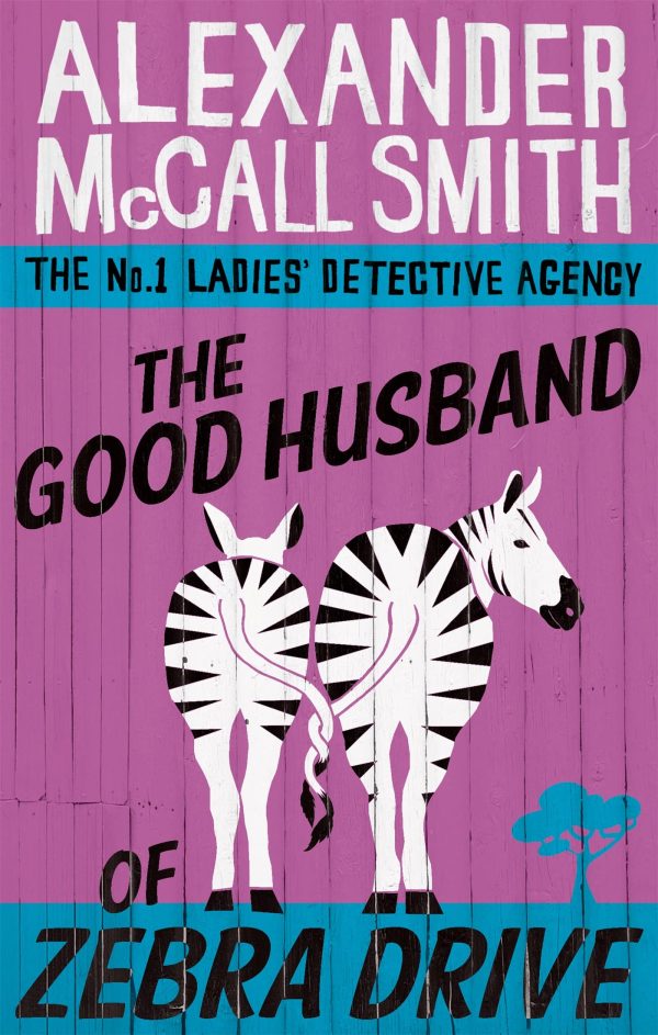 Good Husband of Zebra Drive McCall Smith, Alexander