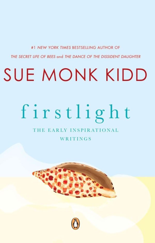 Firstlight: The Early Inspirational Writings [Paperback] Kidd, Sue Monk