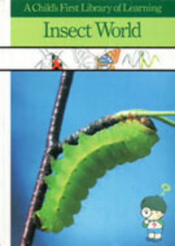 Insect World (A Child's First Library of Learning) C. E. Berry