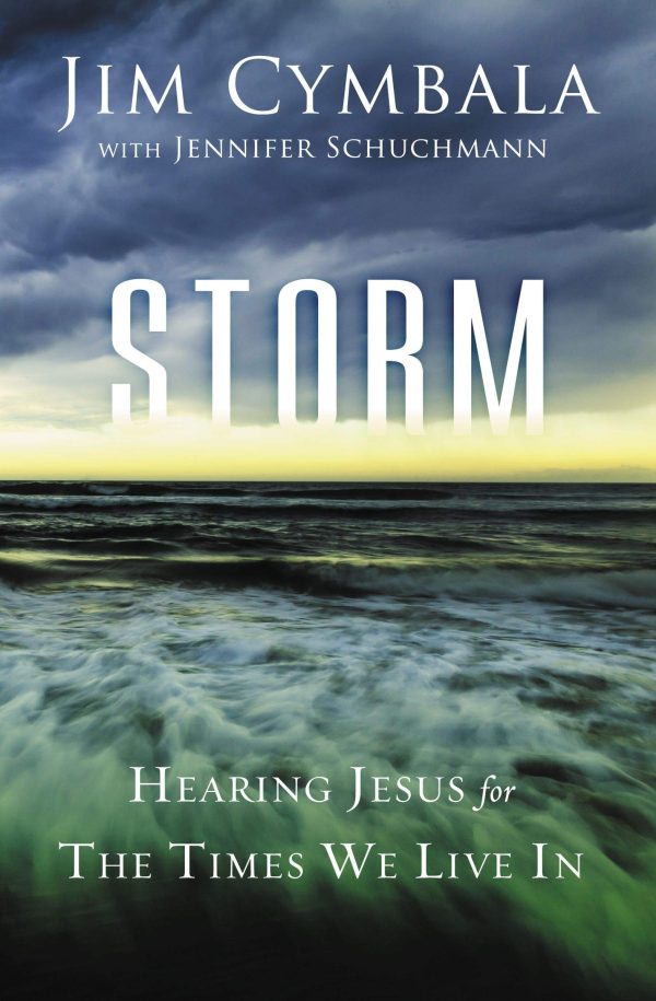 Storm: Hearing Jesus for the Times We Live In Cymbala, Jim