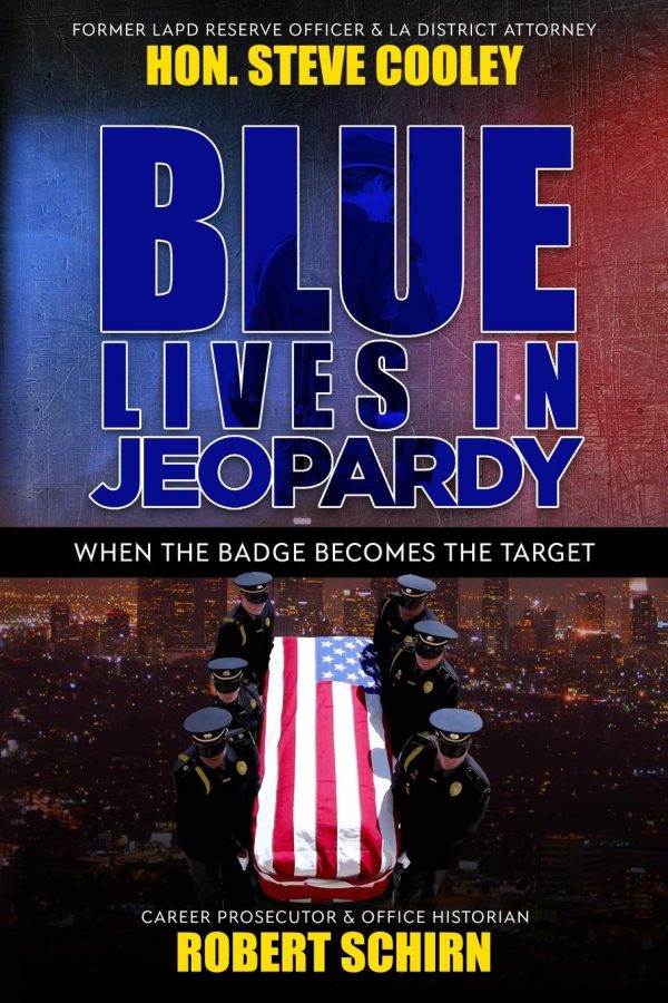 BLUE LIVES IN JEOPARDY: When the Badge Becomes the Target: Second book in the ‘Blue Lives Matter Series’ profiling police officers killed in the line of duty and the war on law enforcement. Cooley, Steve and Schirn, Robert