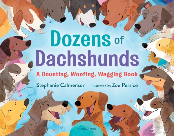 Dozens of Dachshunds: A Counting, Woofing, Wagging Book [Hardcover] Calmenson, Stephanie and Persico, Zoe