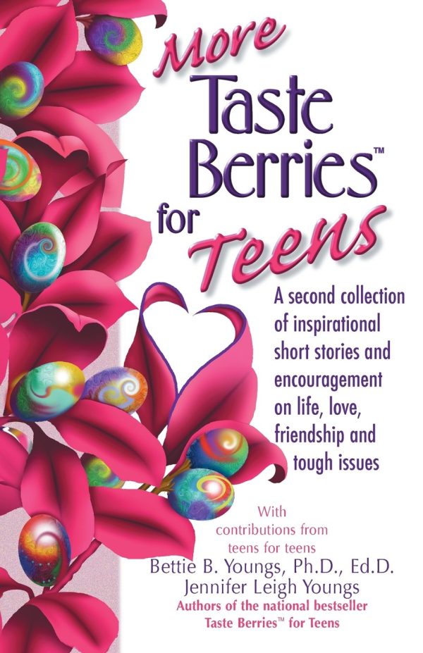 More Taste Berries for Teens: A Second Collection of Inspirational Short Stories and Encouragement on Life, Love, Friendship, and Tough Issues (Taste Berries Series) Youngs, Jennifer Leigh and Youngs, Bettie B.