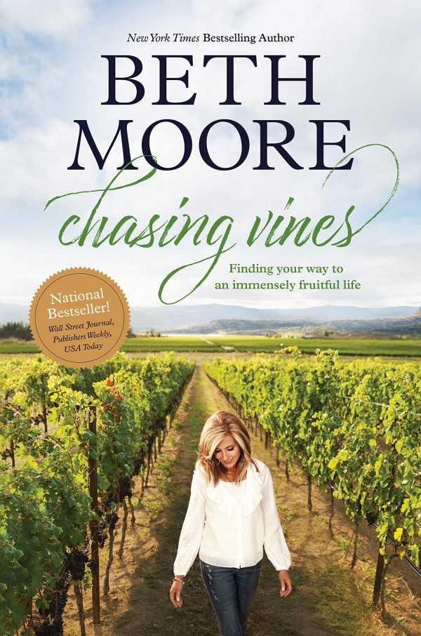 Chasing Vines: Finding Your Way to an Immensely Fruitful Life [Hardcover] Moore, Beth