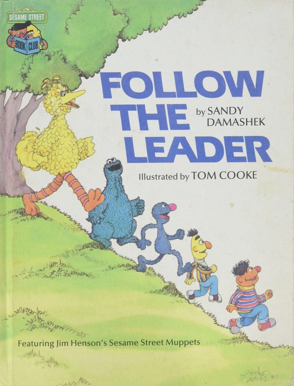 Follow The Leader: Featuring Jim Henson's Sesame Street Muppets [Hardcover] Sandy Damashek