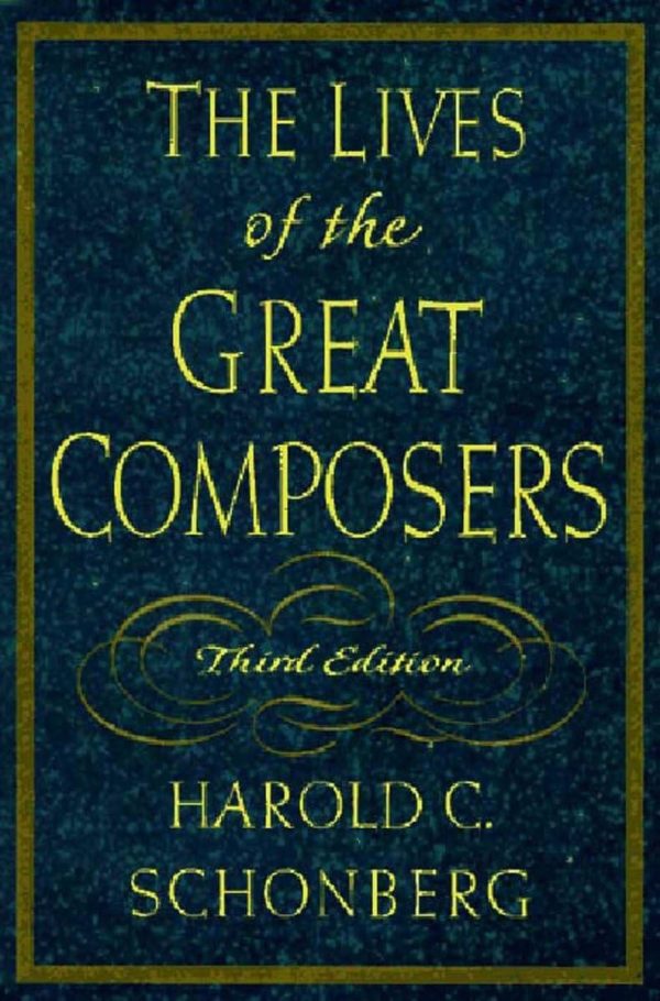 The Lives of the Great Composers [Hardcover] Schonberg, Harold C.