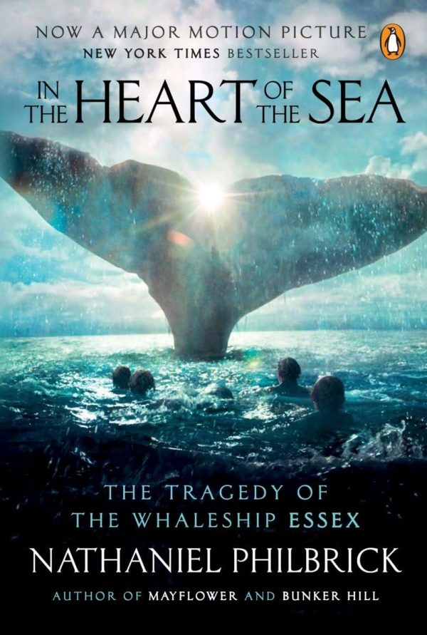 In the Heart of the Sea (Movie Tie-In): The Tragedy of the Whaleship Essex Philbrick, Nathaniel