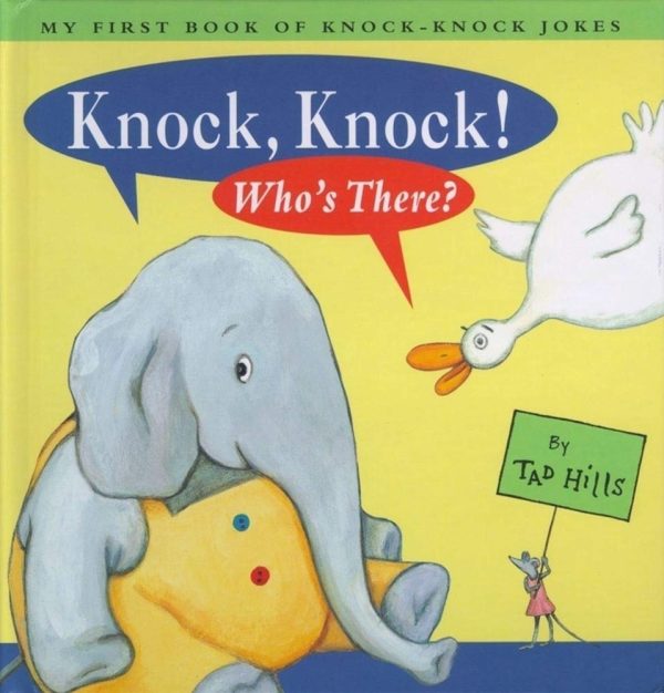 Knock, Knock! Who's There?: My First Book of Knock Knock Jokes [Hardcover] Hills, Tad