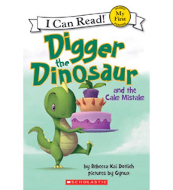 Digger the Dinosaur and the Cake Mistake [Paperback] Dotlich, Rebecca Kai