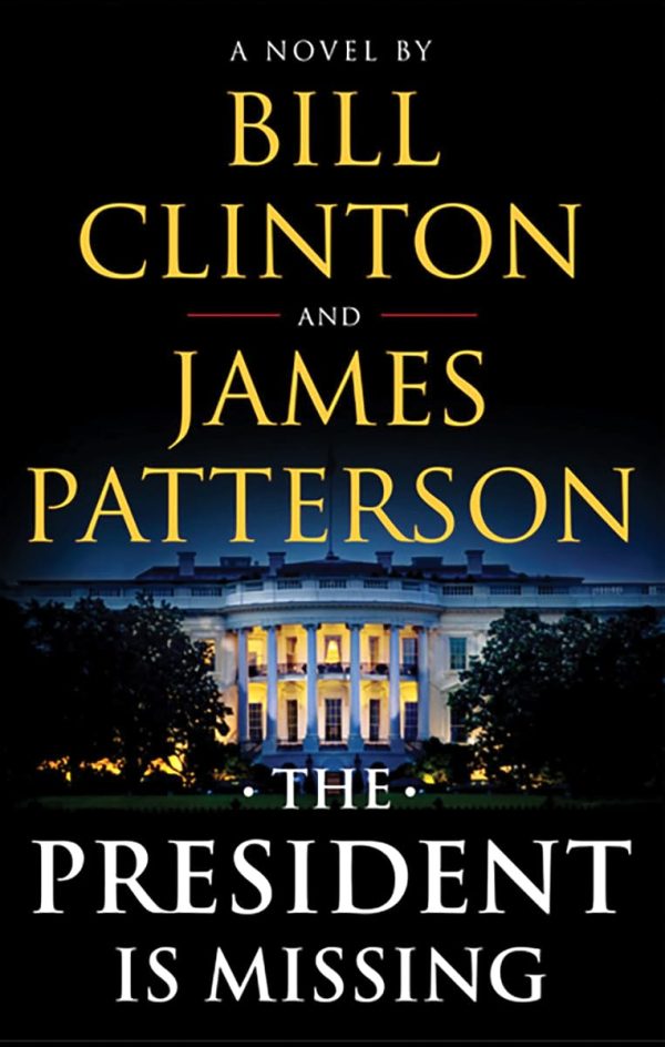 The President Is Missing: A Novel Patterson, James and Clinton, Bill