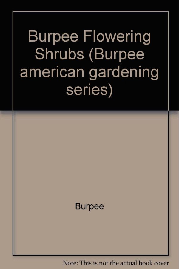 Flowering Shrubs (Burpee American Gardening Series) Druse, Kenneth