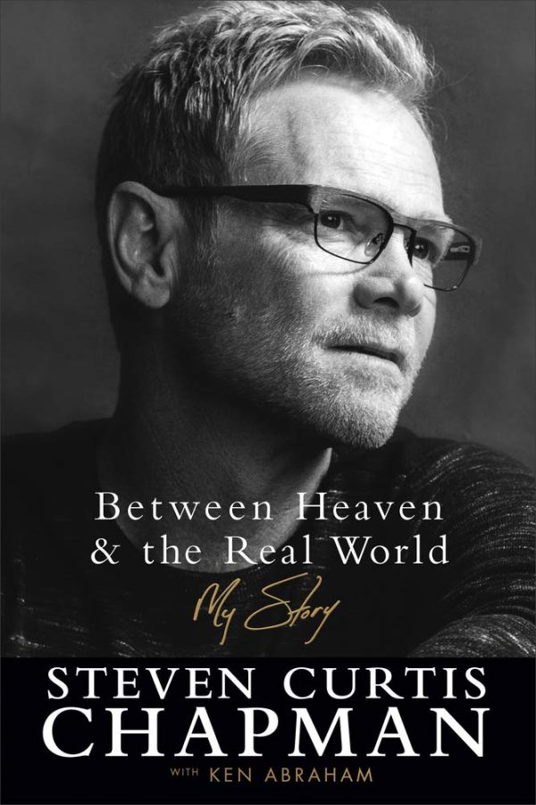 Between Heaven and the Real World: My Story [Hardcover] Steven Curtis Chapman and Abraham, Ken