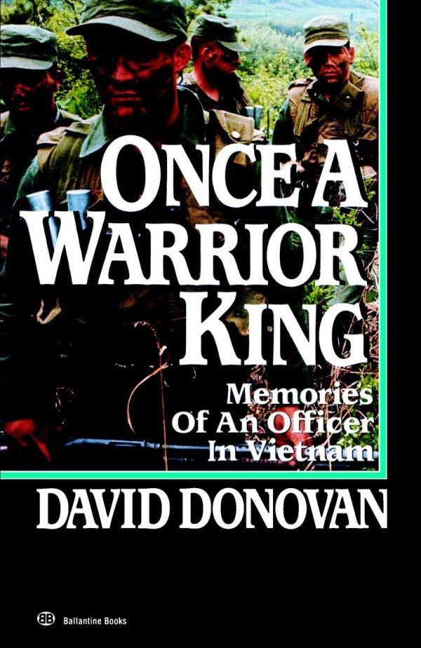 Once a Warrior King: Memories of an Officer in Vietnam [Paperback] Donovan, David