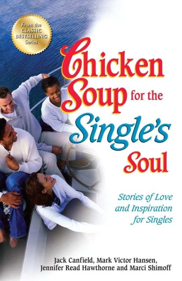 Chicken Soup for the Single's Soul: Stories of Love and Inspiration for Singles (Chicken Soup for the Soul) [Paperback] Canfield, Jack; Hansen, Mark Victor and Hawthorne, Jennifer Read