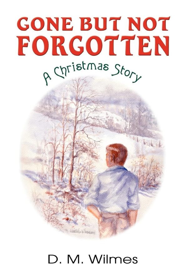 Gone But Not Forgotten: A Christmas Story [Paperback] Wilmes, Doug