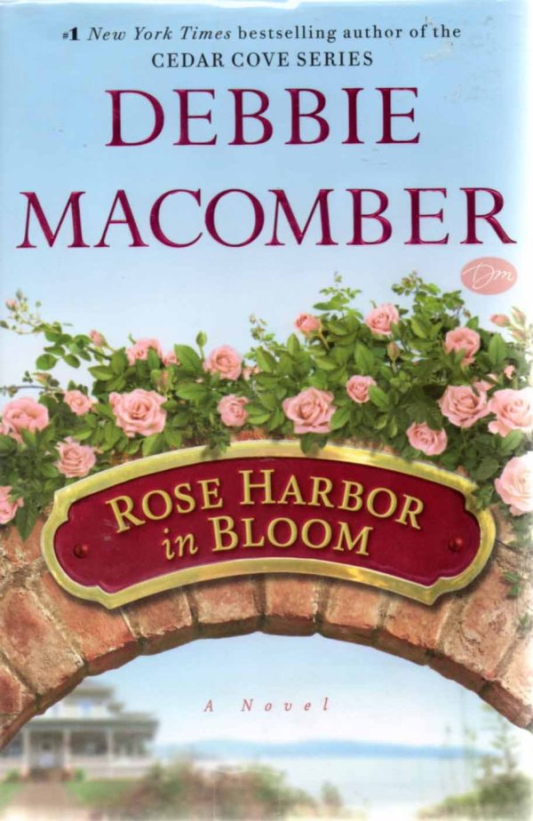 Rose Harbor in Bloom: A Novel [Hardcover] Macomber, Debbie