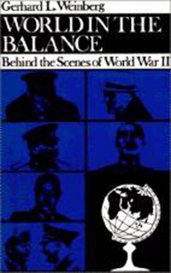 World in the Balance: Behind the Scenes of World War II (Tauber Institute Series) (The Tauber Institute Series for the Study of European Jewry) [Paperback] Weinberg, Gerhard L.