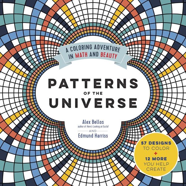 Patterns of the Universe: A Coloring Adventure in Math and Beauty [Paperback] Bellos, Alex and Harriss, Edmund