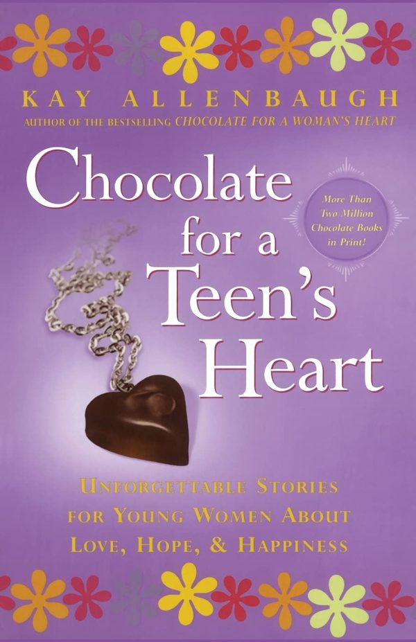 Chocolate for A Teen's Heart: Unforgettable Stories for Young Women About Love, Hope, and Happiness (Chocolate Series) [Paperback] Allenbaugh, Kay