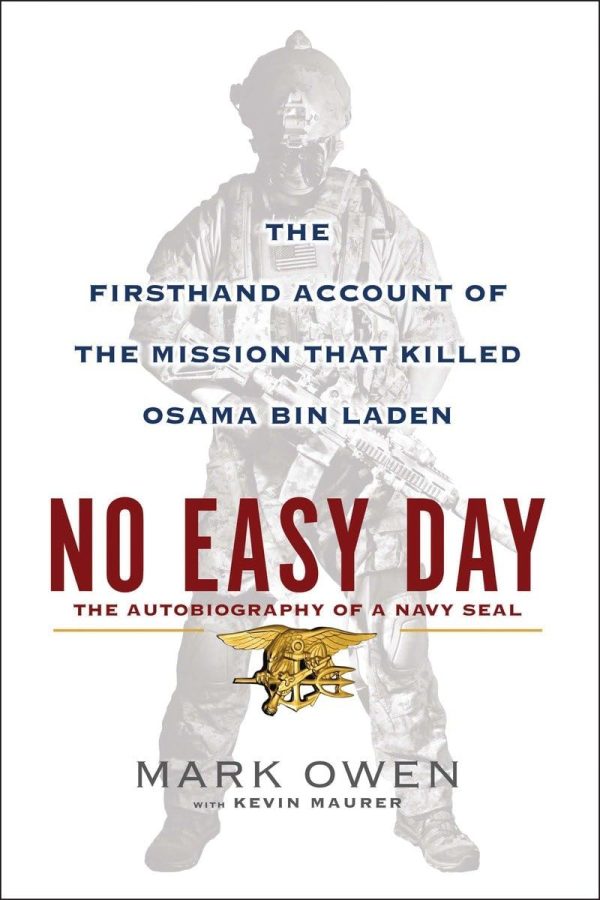 No Easy Day: The Autobiography of a Navy Seal: The Firsthand Account of the Mission That Killed Osama Bin Laden Owen, Mark and Maurer, Kevin