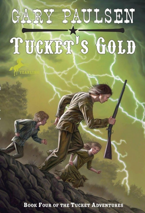 Tucket's Gold (The Francis Tucket Books) [Paperback] Paulsen, Gary