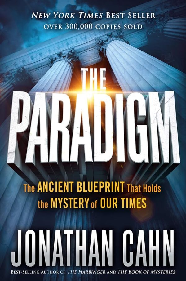 The Paradigm: The Ancient Blueprint That Holds the Mystery of Our Times Cahn, Jonathan