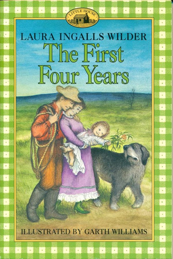 The First Four Years (Little House, 9) [Paperback] Wilder, Laura Ingalls and Williams, Garth