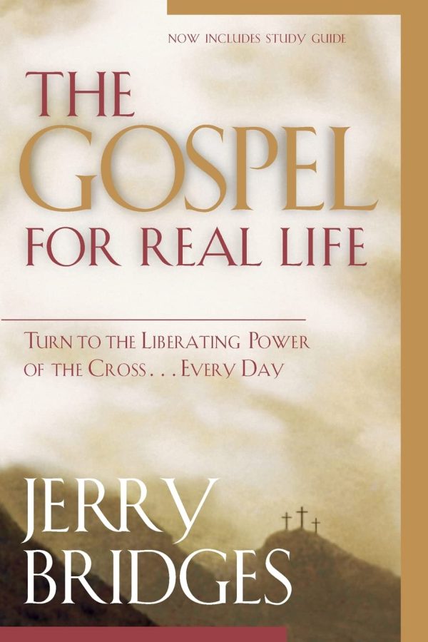 The Gospel for Real Life: Turn to the Liberating Power of the Cross...Every Day (Now Includes Study Guide) [Paperback] Bridges, Jerry