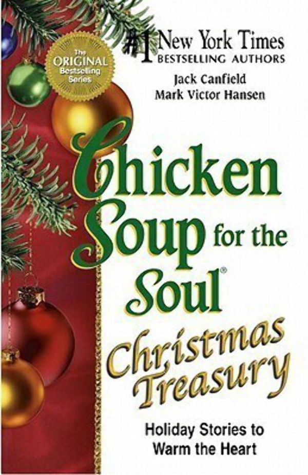 Chicken Soup for the Soul Christmas Treasury: Holiday Stories to Warm the Heart Canfield, Jack and Hansen, Mark Victor