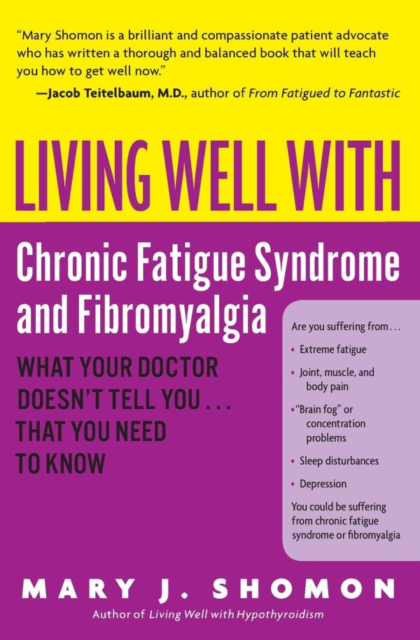 Living Well with Chronic Fatigue Syndrome and Fibromyalgia: What Your Doctor Doesn't Tell You...That You Need to Know (Living Well (Collins)) [Paperback] Shomon, Mary J