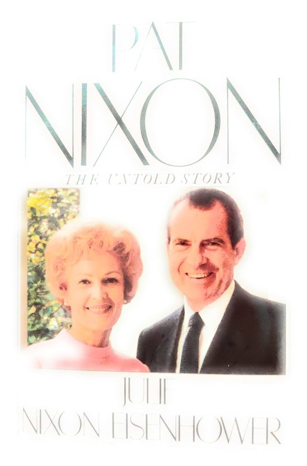 Pat Nixon: The Untold Story Eisenhower, Julie Nixon