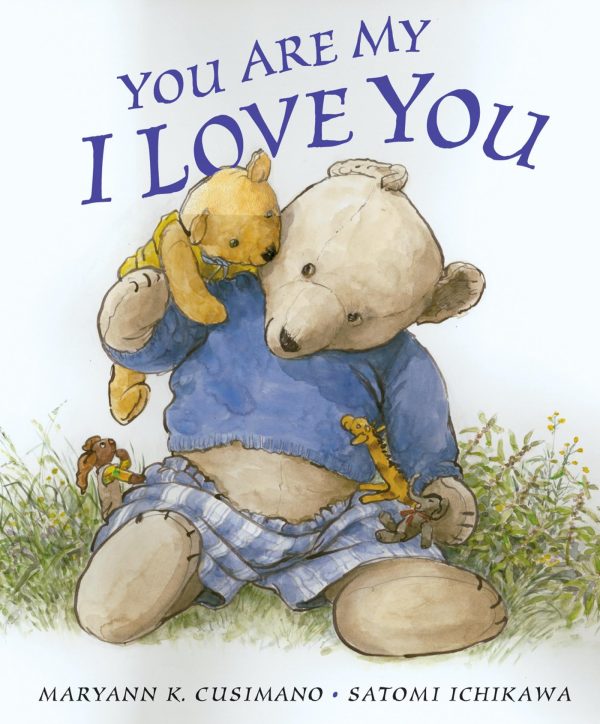 You Are My I Love You [Hardcover] Maryann Cusimano Love and Satomi Ichikawa