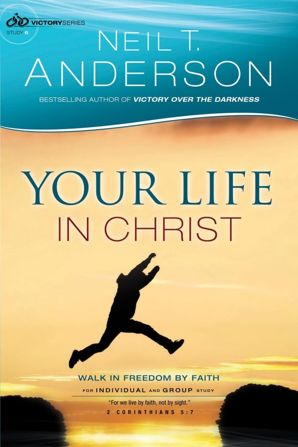 Your Life in Christ: Walk In Freedom By Faith (Victory Series) [Paperback] Anderson, Neil T.